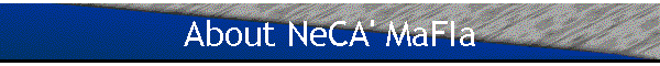 About NeCA' MaFIa
